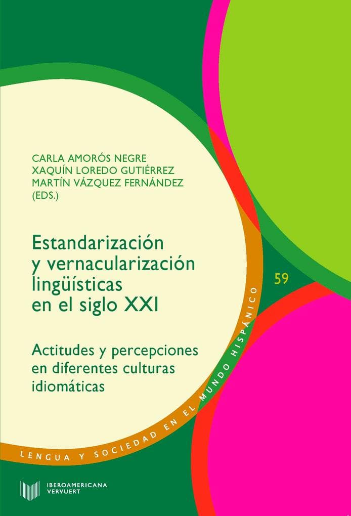 Estandarización y vernacularización lingüísticas en el siglo XXI