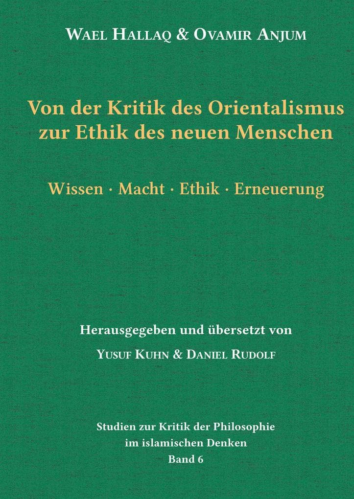 Von der Kritik des Orientalismus zur Ethik des neuen Menschen