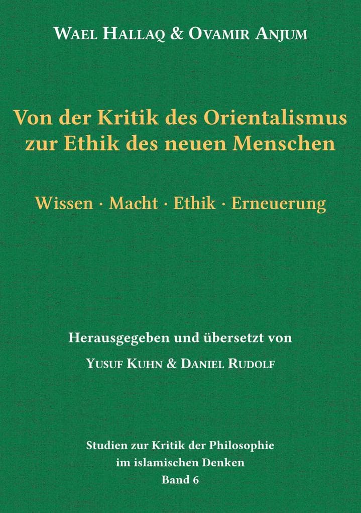 Von der Kritik des Orientalismus zur Ethik des neuen Menschen