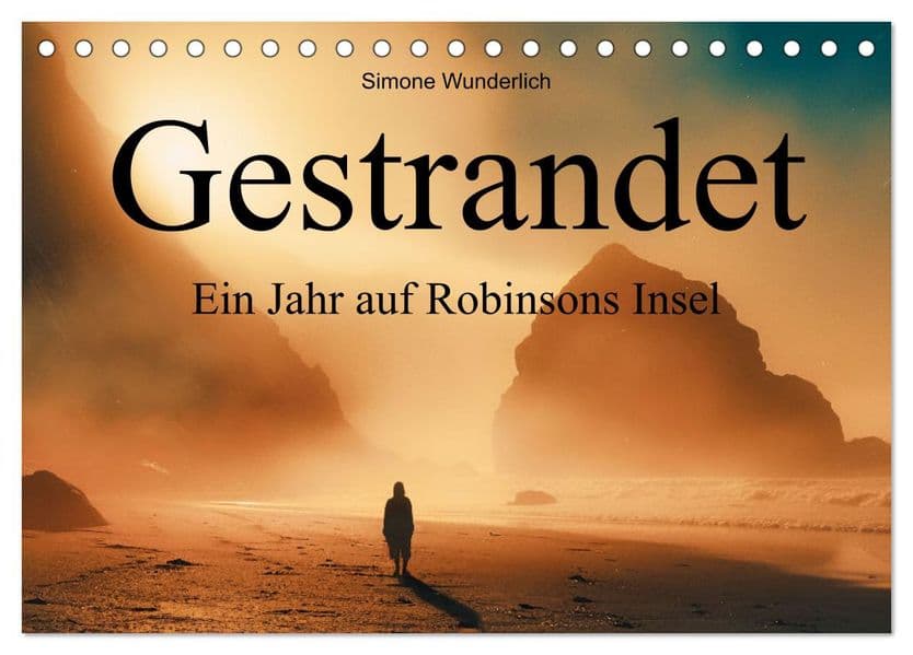 Gestrandet - Ein Jahr auf Robinsons Insel (Tischkalender 2027 DIN A5 quer), CALVENDO Monatskalender