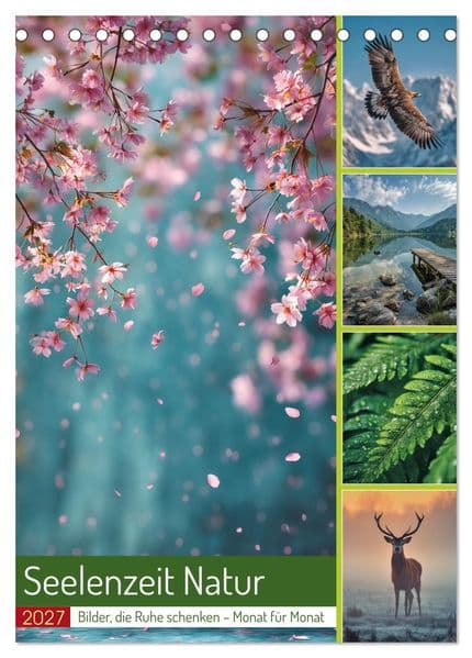 Seelenzeit Natur (Tischkalender 2027 DIN A5 hoch), CALVENDO Monatskalender