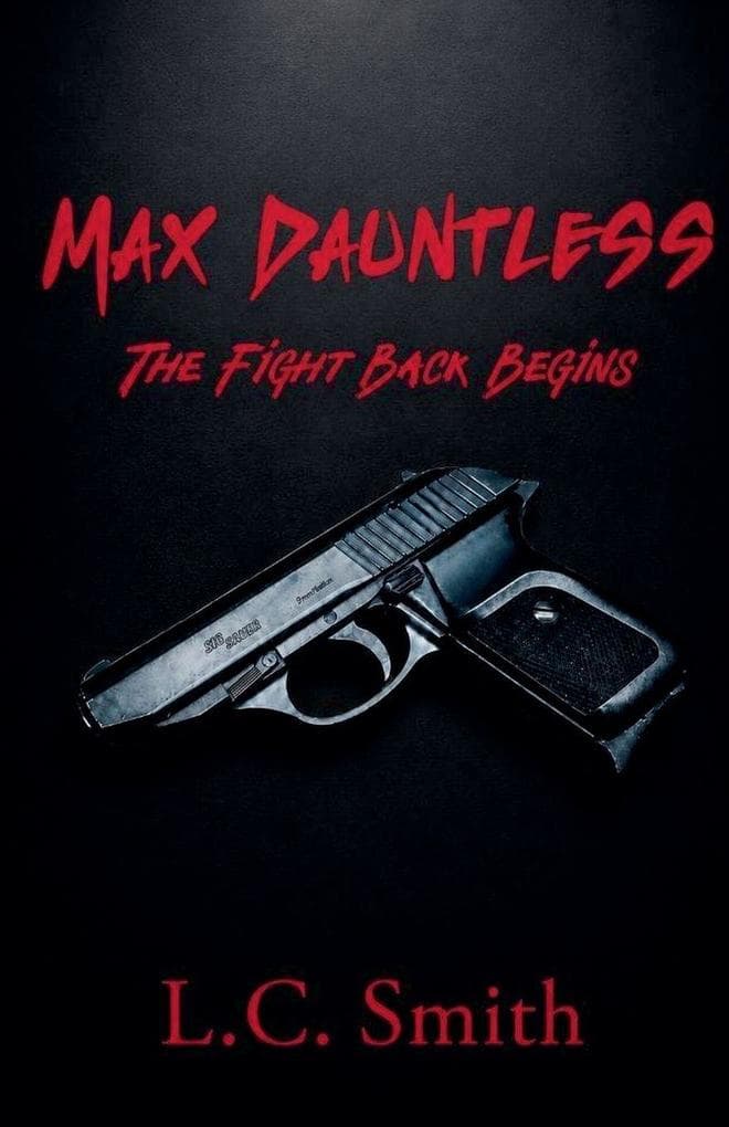 Max Dauntless - The Fight Back Begins