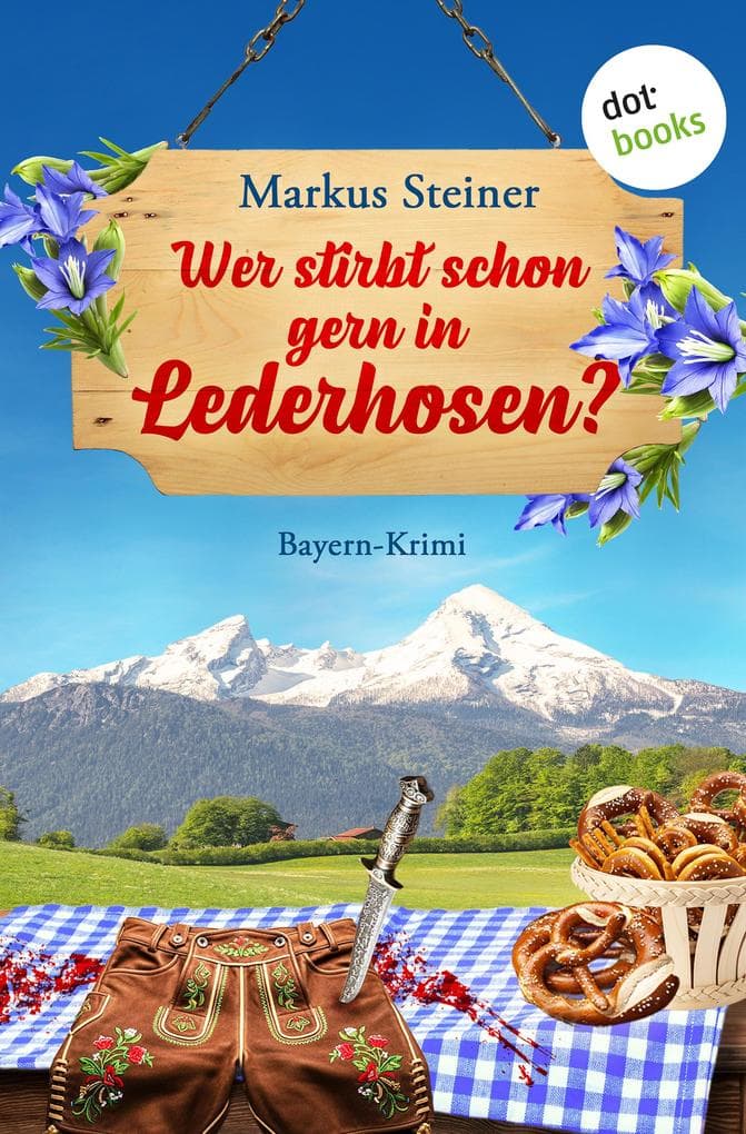 Wer stirbt schon gern in Lederhosen?
