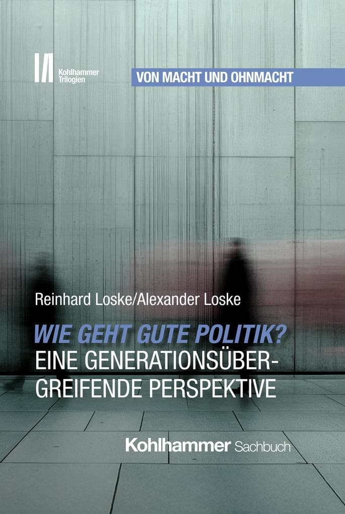 Wie geht gute Politik? Eine generationsübergreifende Perspektive