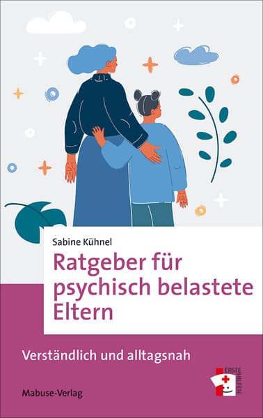 Ratgeber für psychisch belastete Eltern