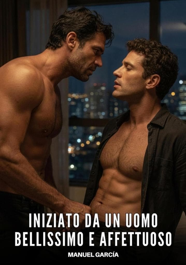 Iniziato da un uomo bellissimo e affettuoso