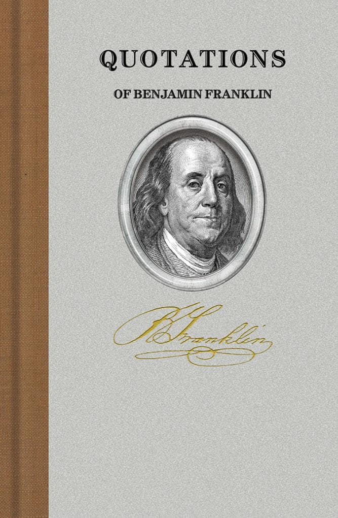 Quotations of Benjamin Franklin