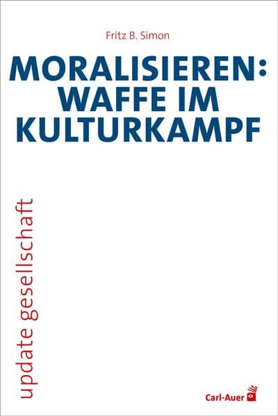Moralisieren: Waffe im Kulturkampf