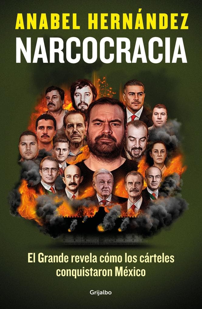 Narcocracia: El Grande Revela Cómo Los Cárteles Conquistaron México / Narcocracy: El Grande Reveals How the Cartels Conquered Mexico