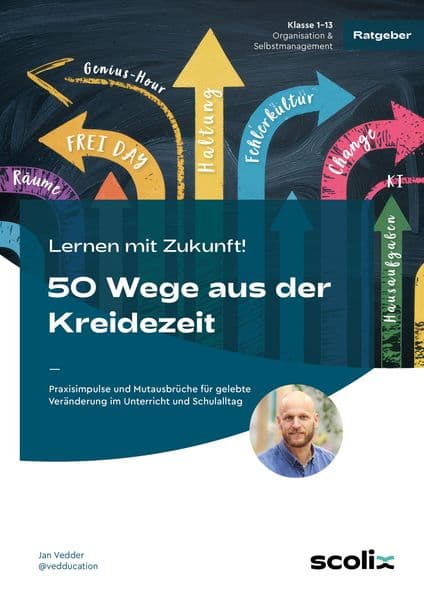 Lernen mit Zukunft! 50 Wege aus der Kreidezeit