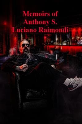 Memoirs of Anthony S. Luciano Raimondi