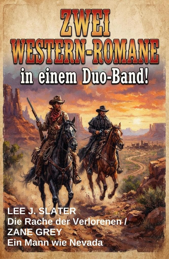 Zwei Western-Romane: Die Rache der Verlorenen / Ein Mann wie Nevada - in einem Duo-Band