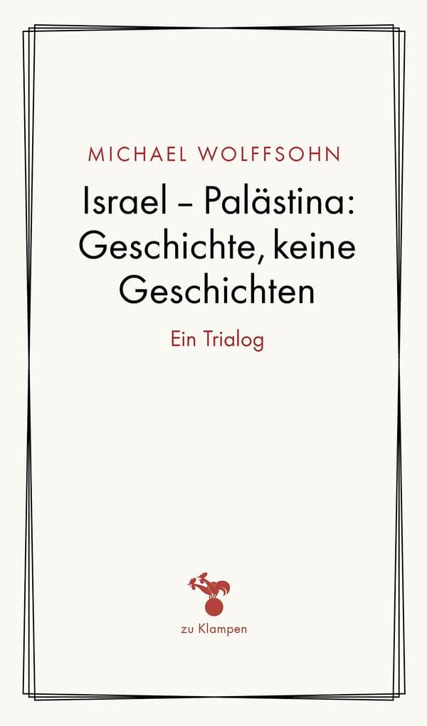 Israel - Palästina: Geschichte, keine Geschichte