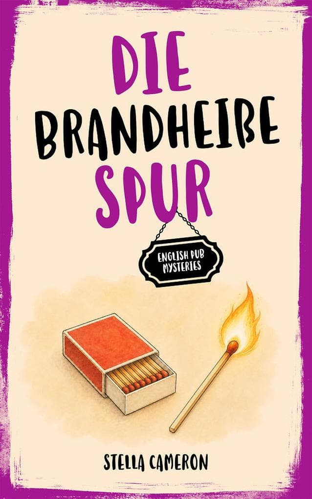 Die brandheiße Spur (EXKLUSIV bei uns) | Der Cosy Krimi mit britischem Charme