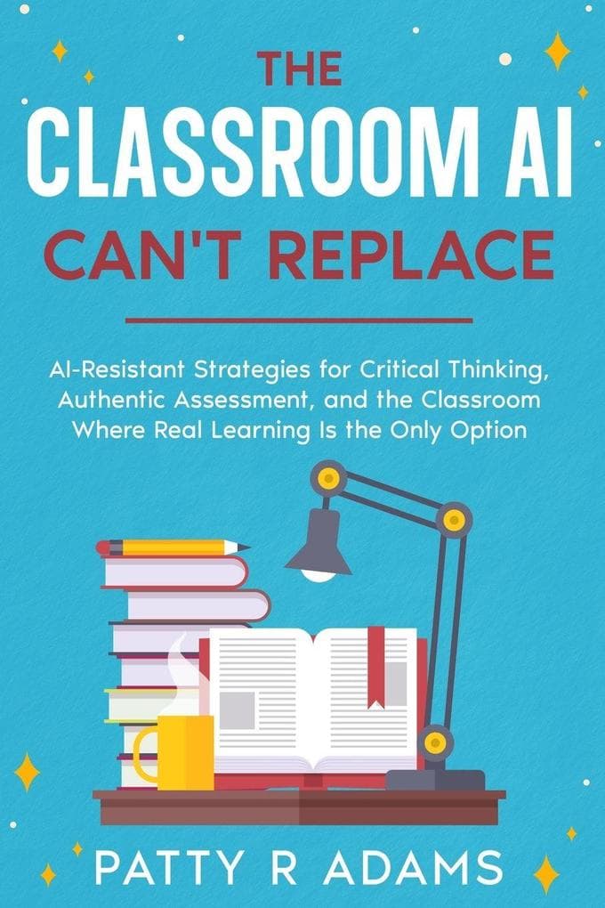 The Classroom AI Can't Replace