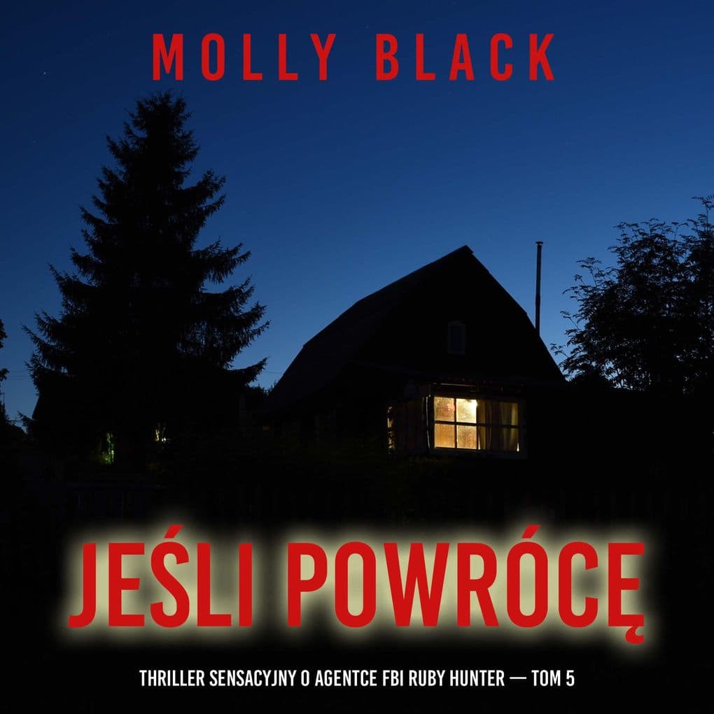 Jeli powróc (Thriller sensacyjny o agentce FBI Ruby Hunter Tom 5)