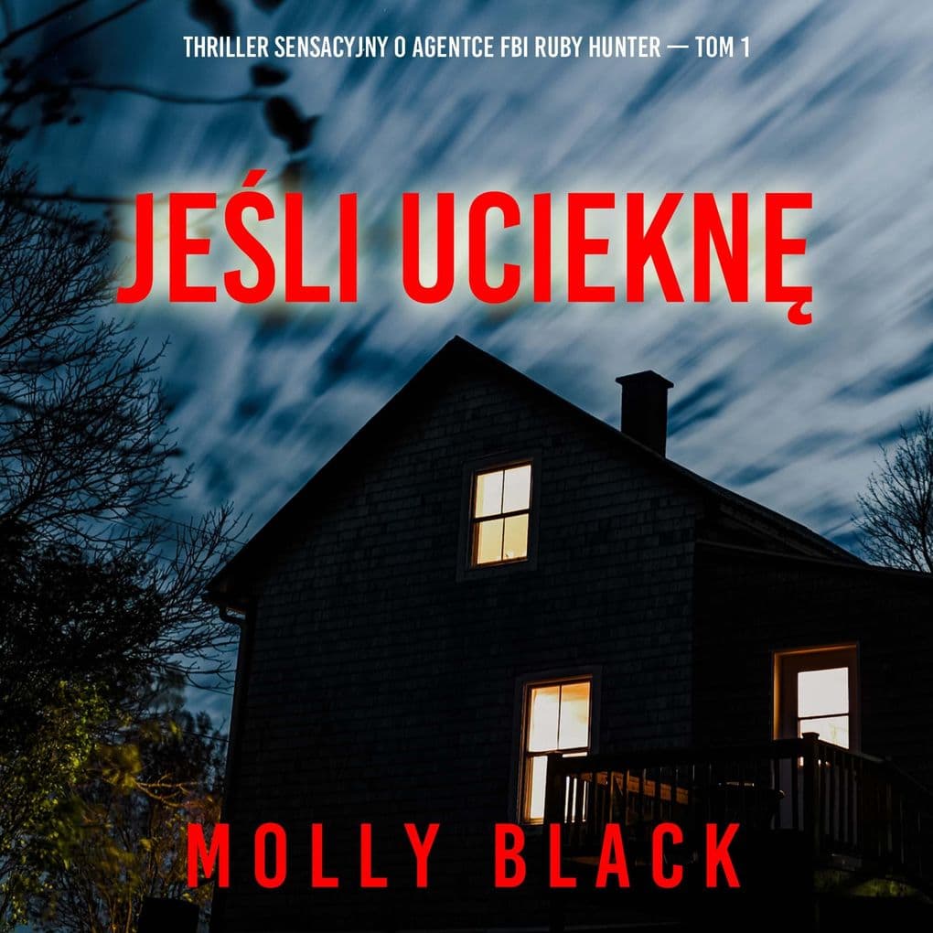 Jeli uciekn (Thriller sensacyjny o agentce FBI Ruby Hunter Tom 1)