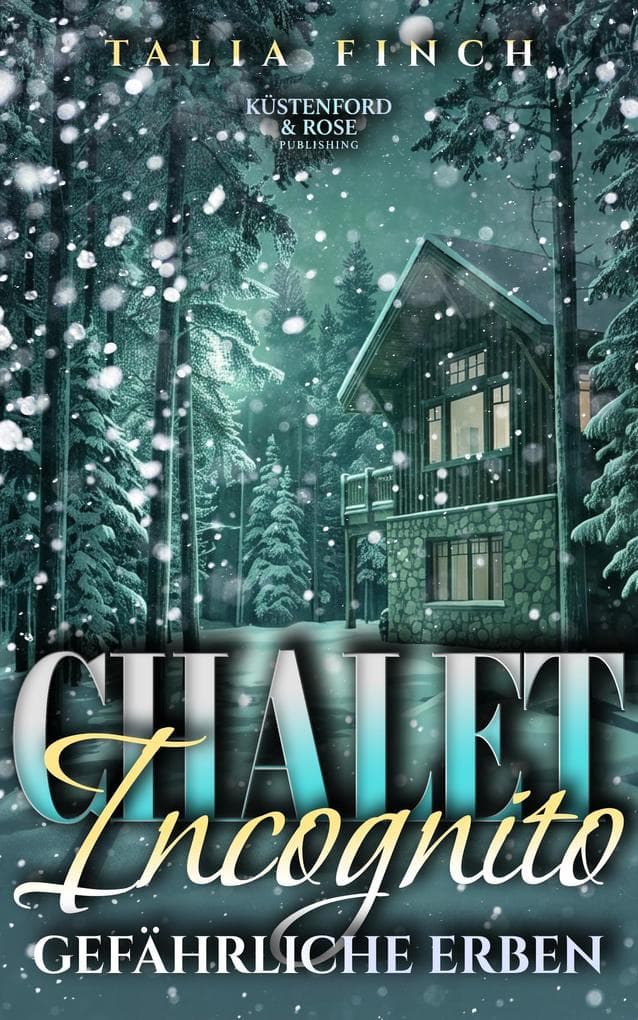 Chalet Incognito - Gefährliche Erben