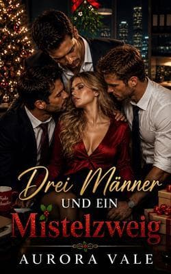 Drei Männer und ein Mistelzweig