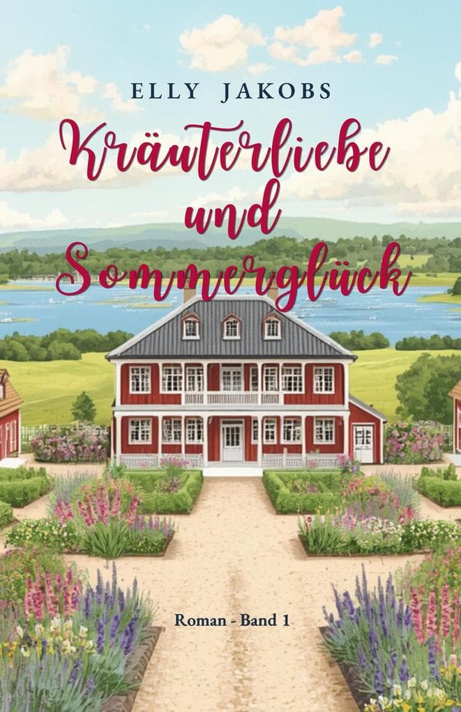 Kräuterliebe und Sommerglück: Band 1