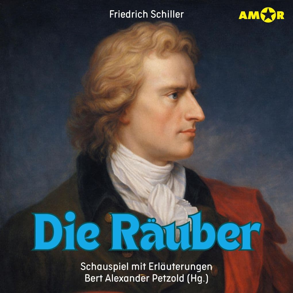 Die Räuber - Schauspiel mit Erläuterungen