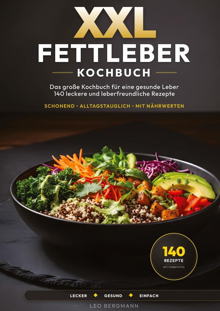 XXL Fettleber Kochbuch für Senioren: 140 leberfreundliche Rezepte für den Alltag