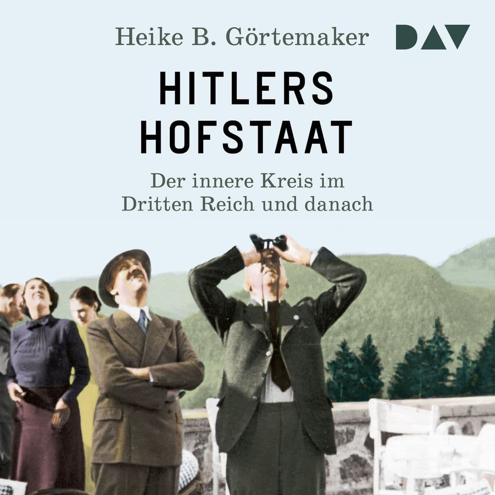 Hitlers Hofstaat. Der innere Kreis im Dritten Reich und danach