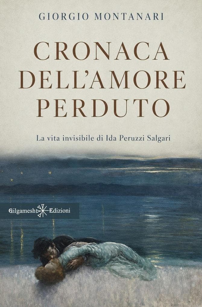 Cronaca dell'amore perduto. La vita invisibile di Ida Peruzzi Salgari
