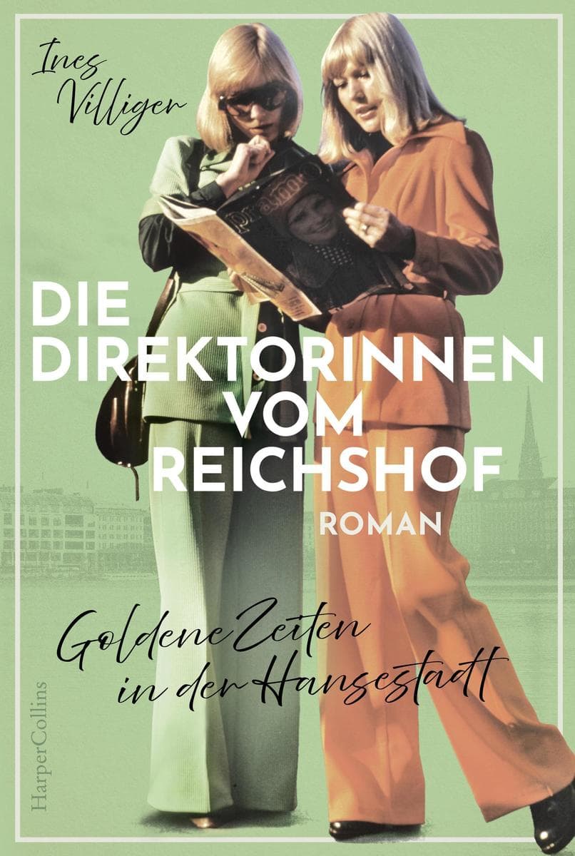 Die Direktorinnen vom Reichshof. Goldene Zeiten in der Hansestadt