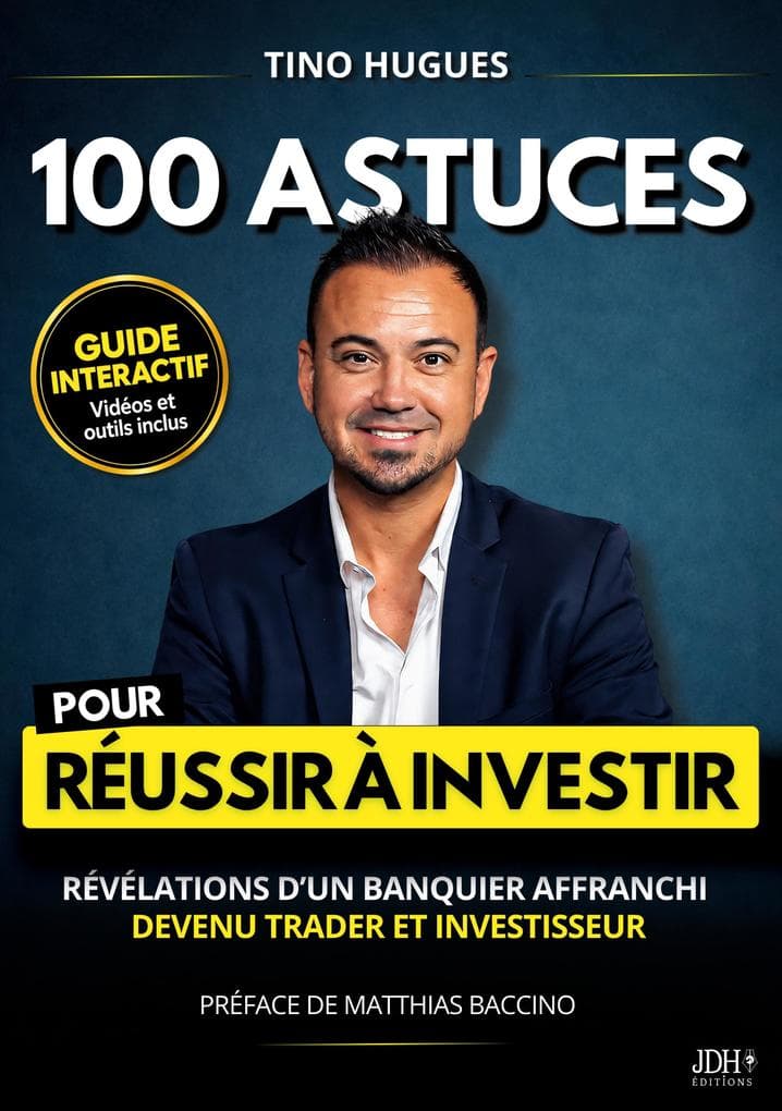 100 astuces pour Réussir à investir