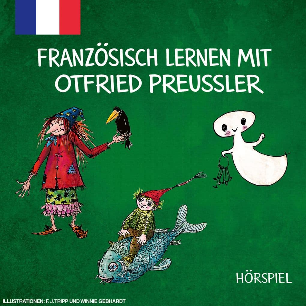 Französisch lernen mit der kleinen Hexe, dem kleinen Gespenst und dem kleinen Wassermann