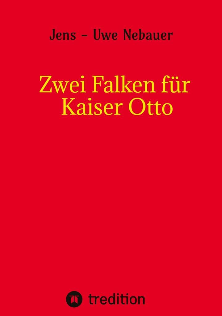 Zwei Falken für Kaiser Otto