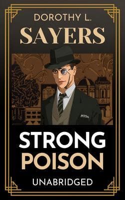 Strong Poison - A Lord Peter Wimsey Mystery - Unabridged