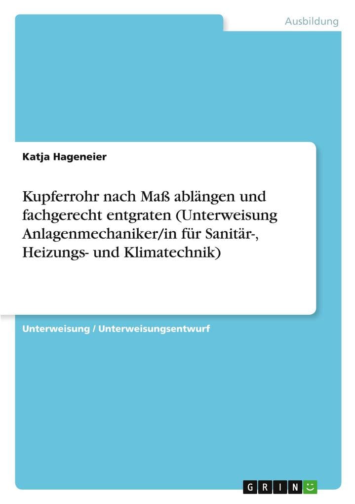 Kupferrohr nach Maß ablängen und fachgerecht entgraten (Unterweisung Anlagenmechaniker/in für Sanitär-, Heizungs- und Klimatechnik)