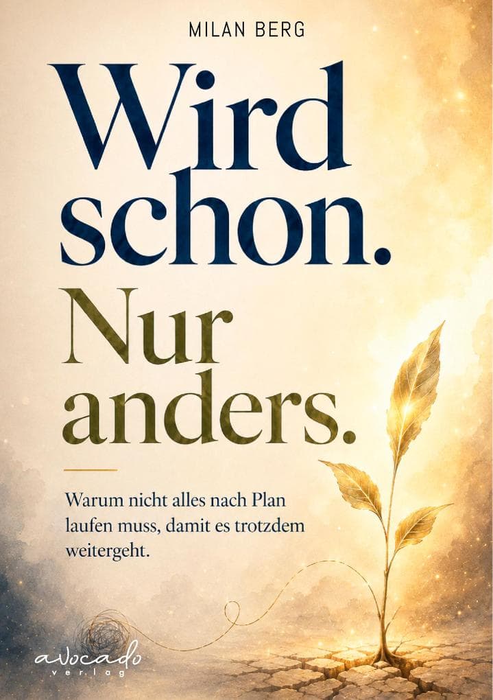 Wird schon. Nur anders.