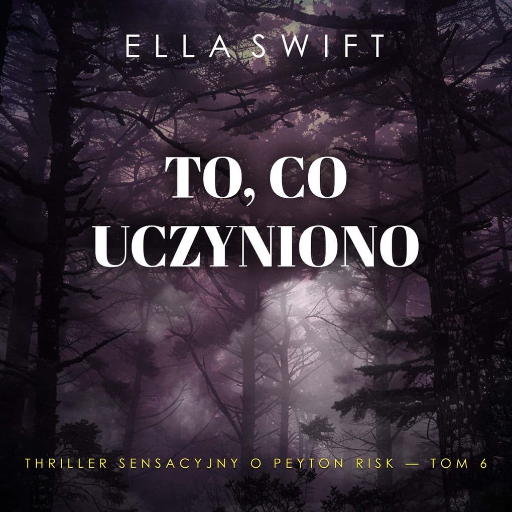 To, co uczyniono (Thriller sensacyjny o Peyton Risk Tom 6)
