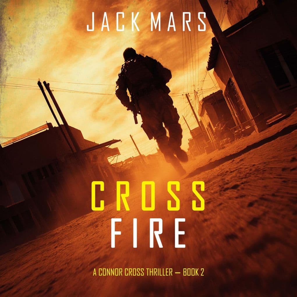 Cross Fire (A Connor Cross Action ThrillerBook 2)