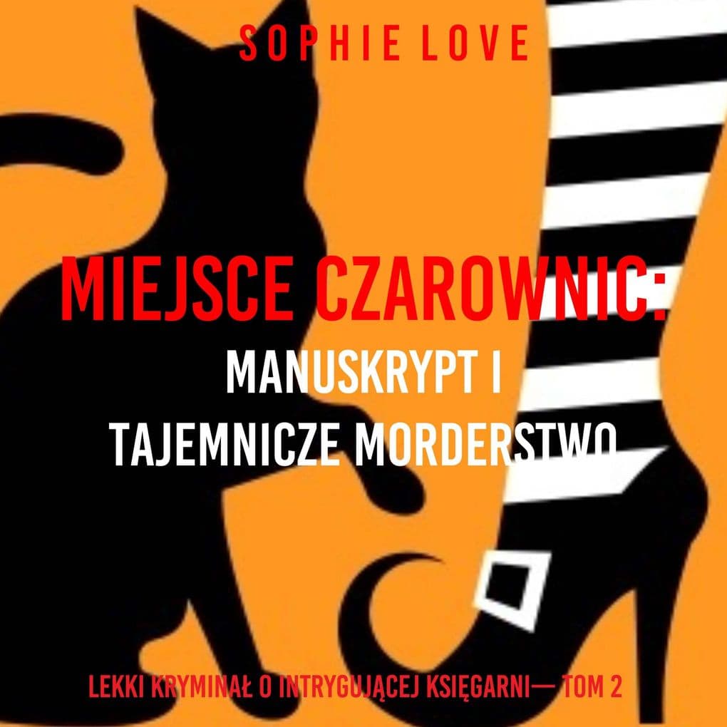 Miejsce czarownic: Manuskrypt i tajemnicze morderstwo (Lekki krymina o intrygujcej ksigarni Tom 2)