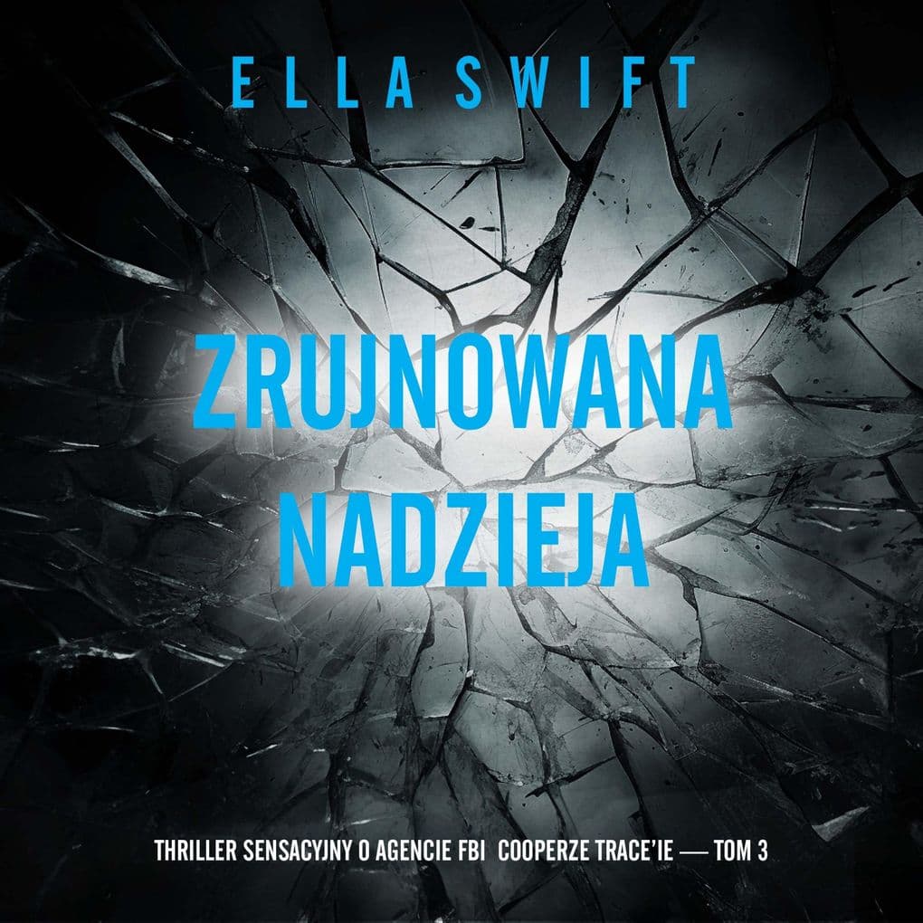Zrujnowana nadzieja (Thriller sensacyjny o agencie FBI Cooperze Trace'ie Tom 3)