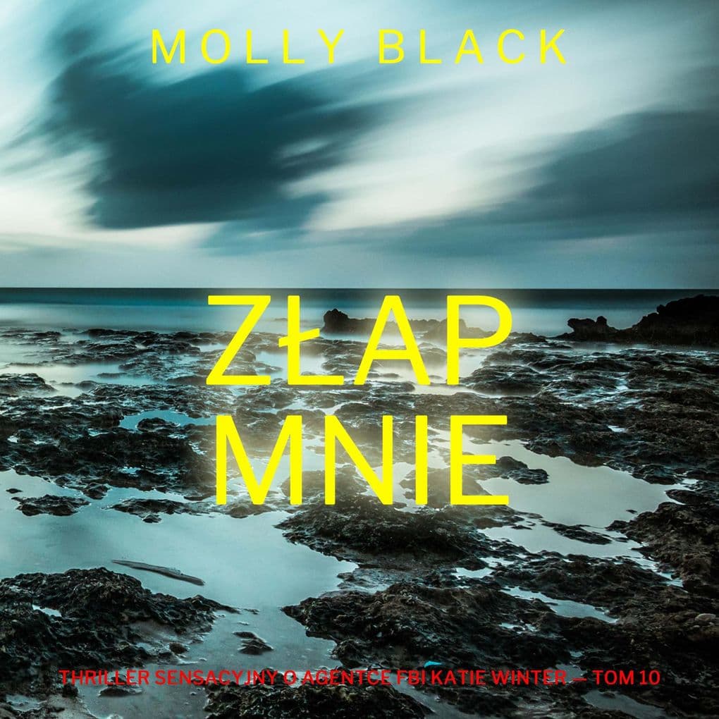 Zap mnie (Thriller sensacyjny o agentce FBI Katie Winter Tom 10)