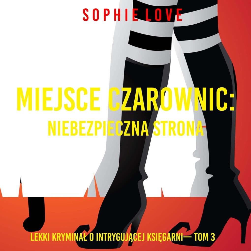 Miejsce czarownic: Niebezpieczna strona (Lekki krymina o intrygujcej ksigarni Tom 3)