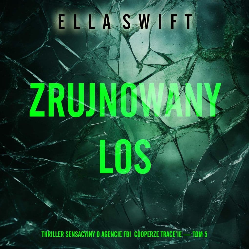 Zrujnowany los (Thriller sensacyjny o agencie FBI Cooperze Trace'ie Tom 5)