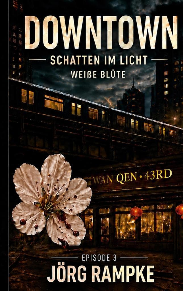 DOWNTOWN Schatten im Licht. Episode 3