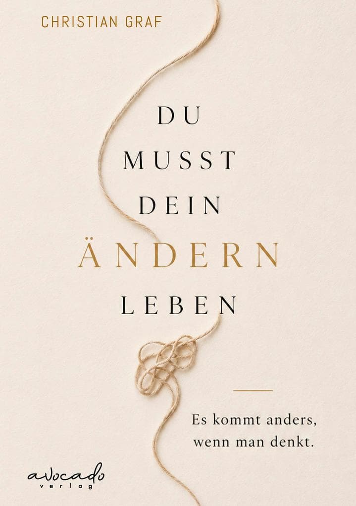 Du musst dein Ändern leben