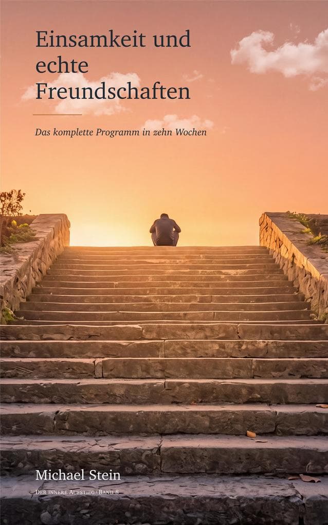 Einsamkeit und echte Freundschaften