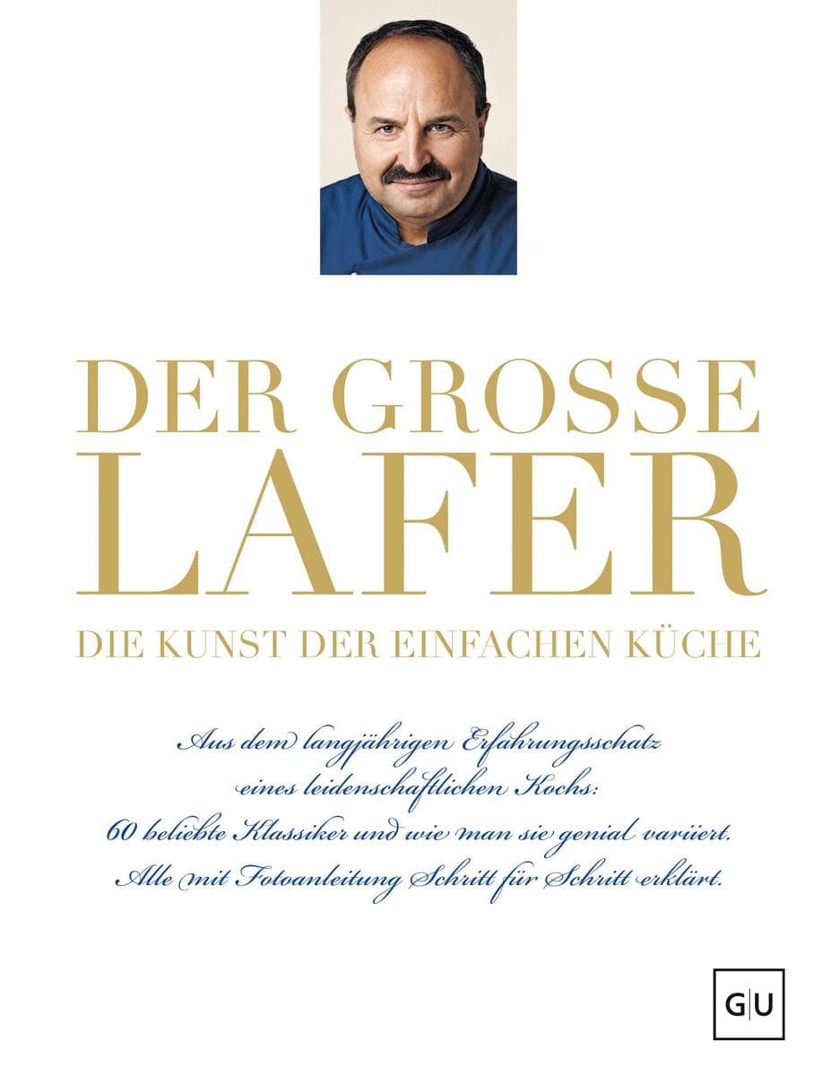 Der große Lafer- Die Kunst der einfachen Küche.