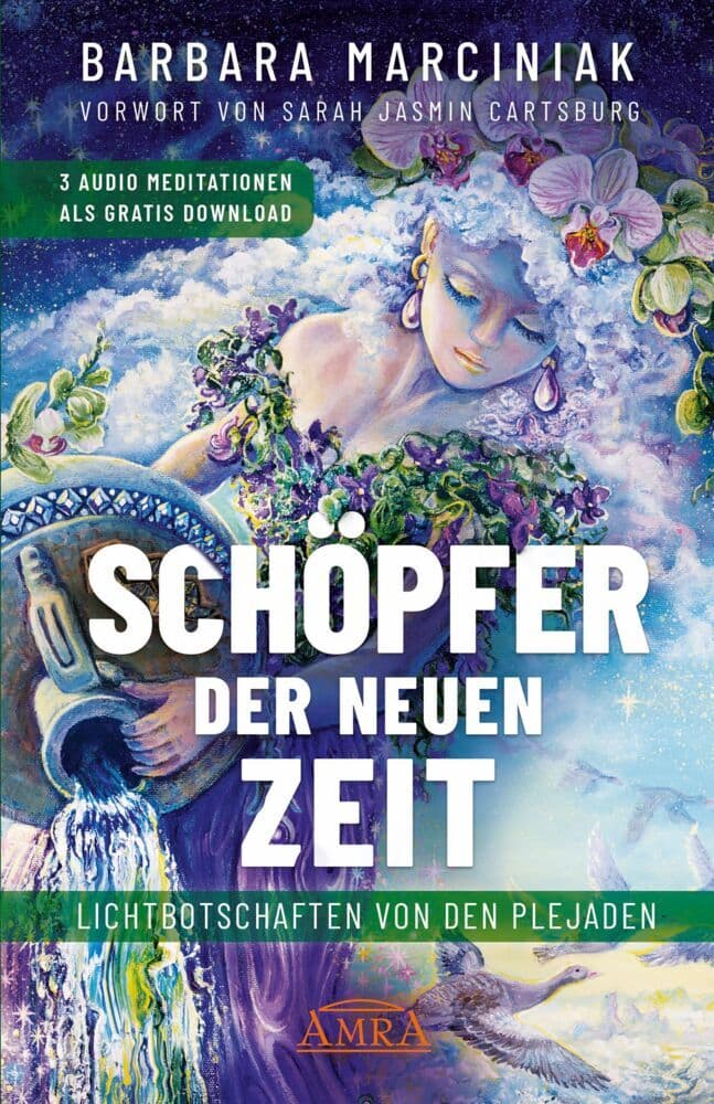 SCHÖPFER DER NEUEN ZEIT: Lichtbotschaften von den Plejaden mit drei Audio Meditationen als Gratis Download