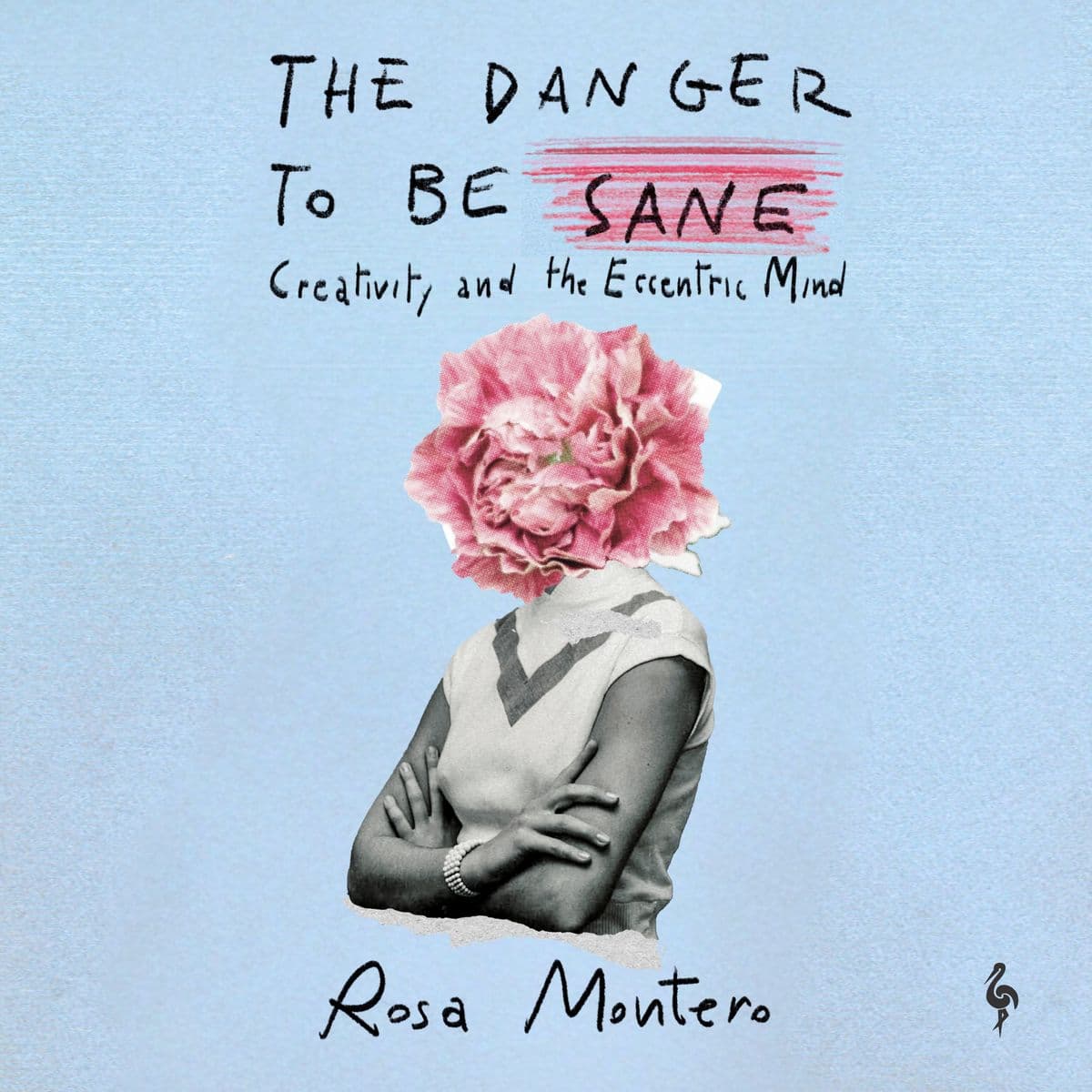 The Danger to be Sane