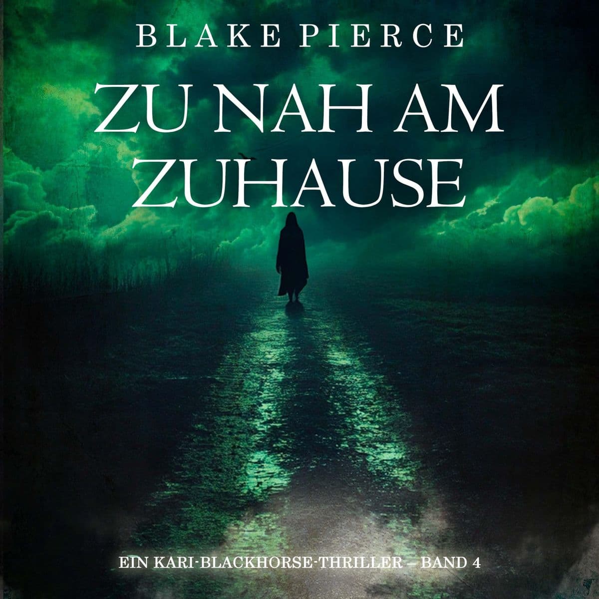 Zu nah am Zuhause (Ein Kari-Blackhorse-Thriller Band 4)