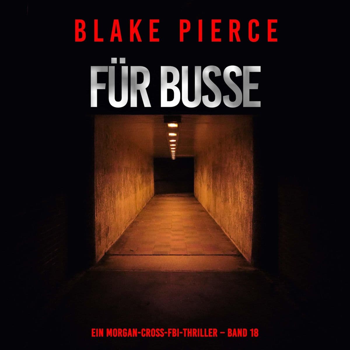 Für Buße (Ein Morgan-Cross-FBI-Thriller Band 18)